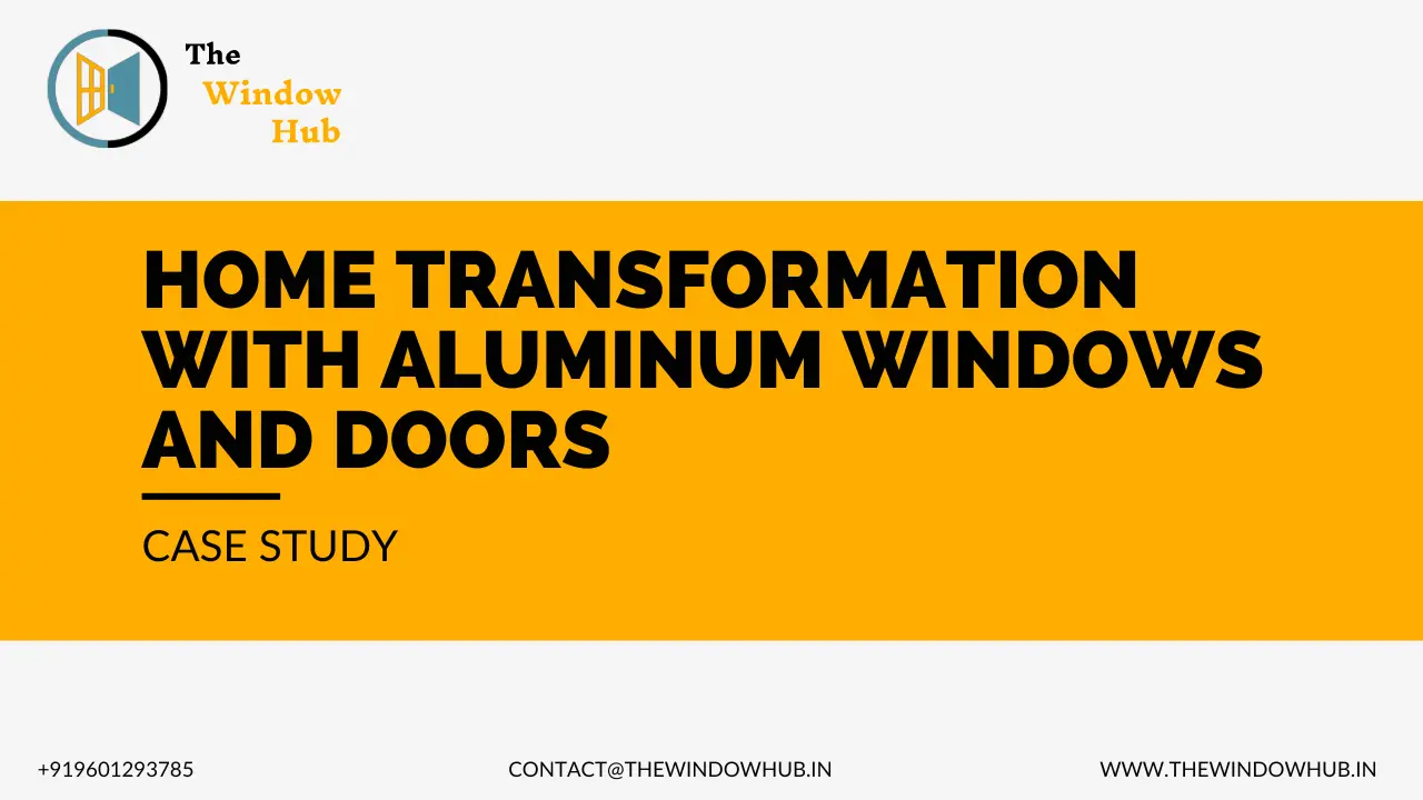 Case Study: A Home Transformation with Aluminum Windows and Doors